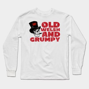 Old Welsh & Grumpy Long Sleeve T-Shirt